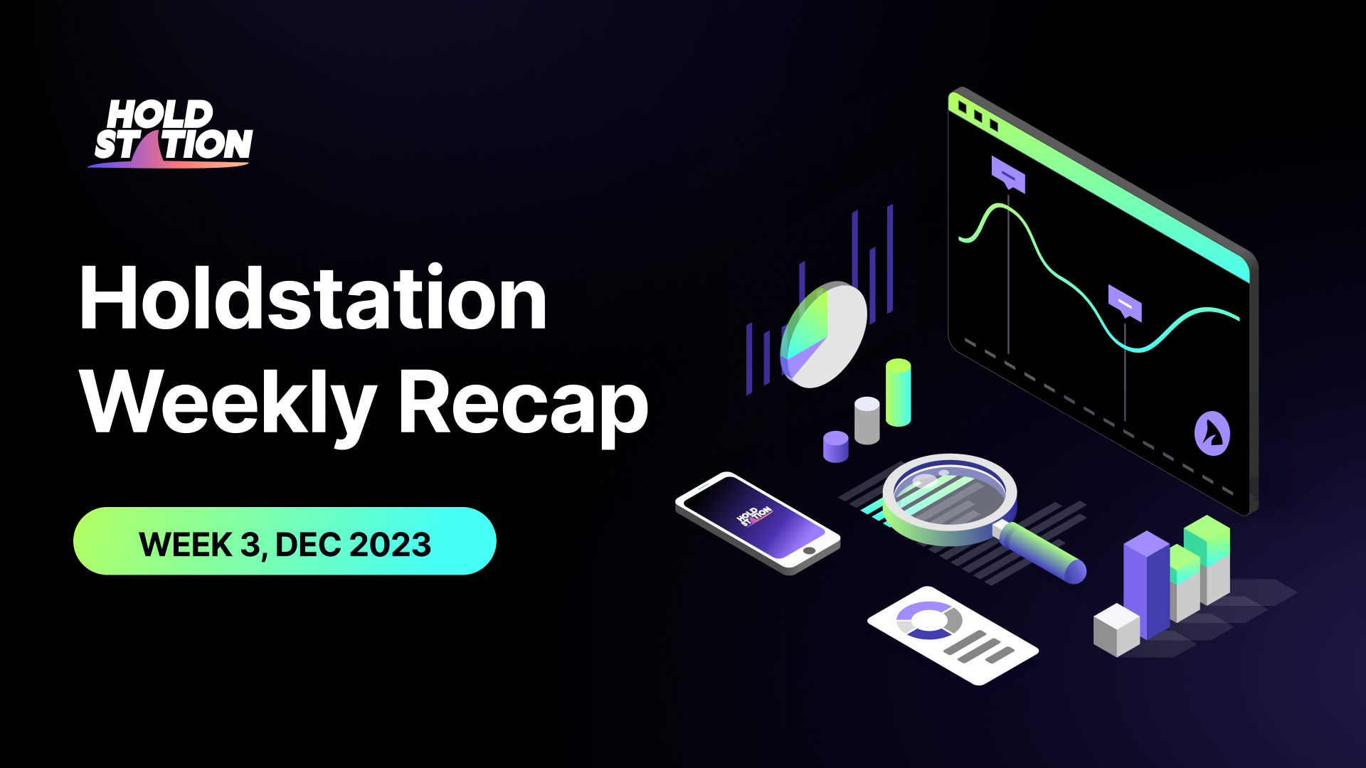 Holdstation Weekly Recap: Week 3, Dec 2023