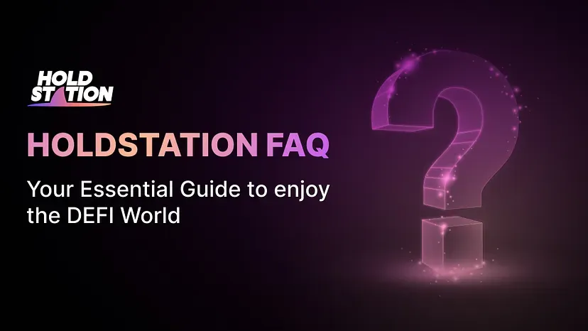 Holdstation Wallet FAQ: Your Essential Guide to Secure Asset Management and Easy Transactions!