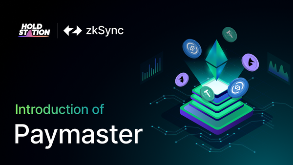 Holdstation Paymaster: Revolutionizing Web3 Interaction on zkSync