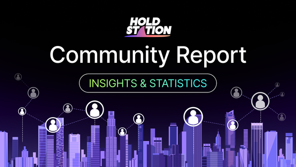Holdstation Community Report: Insights & Statistics