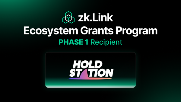 Holdstation Receives zkLink Developer Grants Program Phase 1 with a Share of 10 Million $ZKL