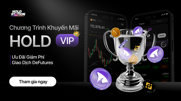 Holdstation Ra Mắt Chương Trình Ưu Đãi Giảm Phí Giao Dịch DeFutures: HOLD VIP